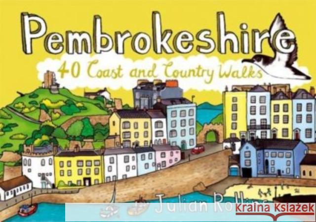 Pembrokeshire: 40 Coast and Country Walks Julian Rollins 9781907025556 Pocket Mountains Ltd