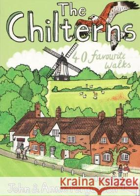 The Chilterns: 40 Favourite Walks John Fergusson, Annie Fergusson 9781907025594
