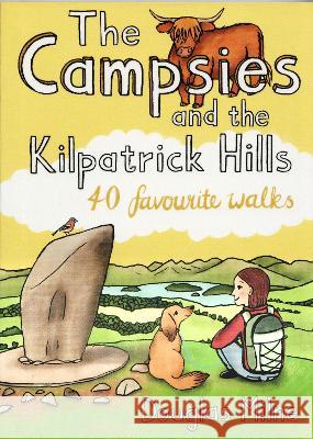 The Campsies and the Kilpatrick Hills: 40 favourite walks Douglas Milne 9781907025860 Pocket Mountains Ltd