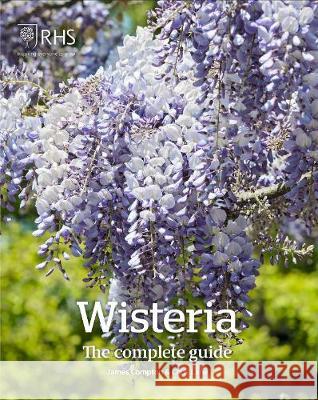 Wisteria: The Complete Guide James Compton Chris Lane  9781907057885 