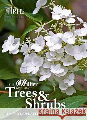 The Hillier Manual of Trees & Shrubs  9781907057984 Royal Horticultural Society