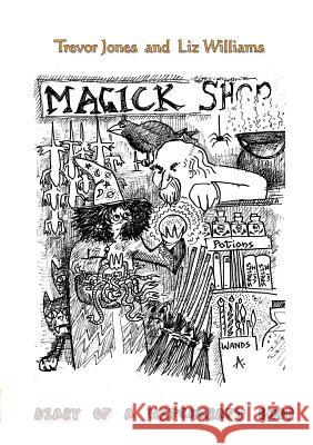 Diary of a Witchcraft Shop Trevor Jones Liz Williams 9781907069857 Newcon Press