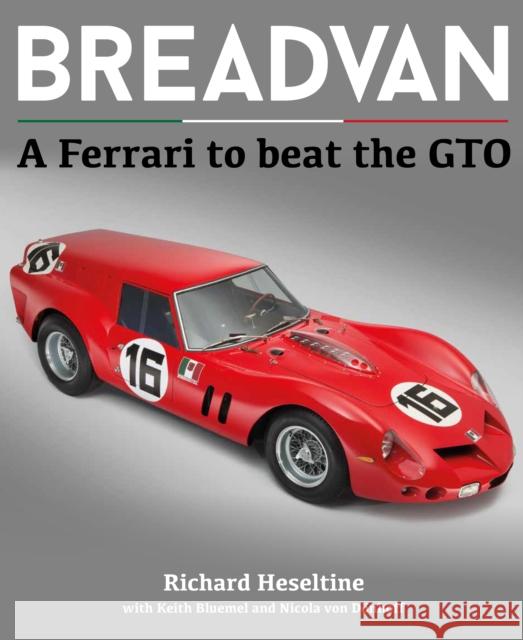 BREADVAN: A FERRARI TO BEAT THE GTO Richard Heseltine 9781907085369