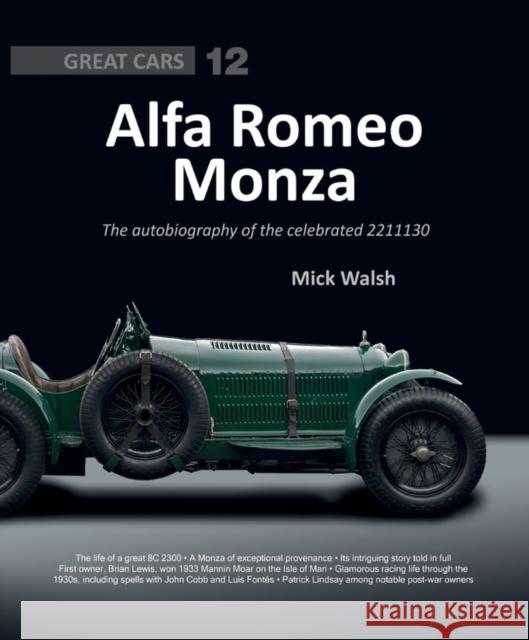 Alfa Romeo Monza: The Autobiography of a Celebrated 8c-2300 Mick Walsh 9781907085444 Porter Press