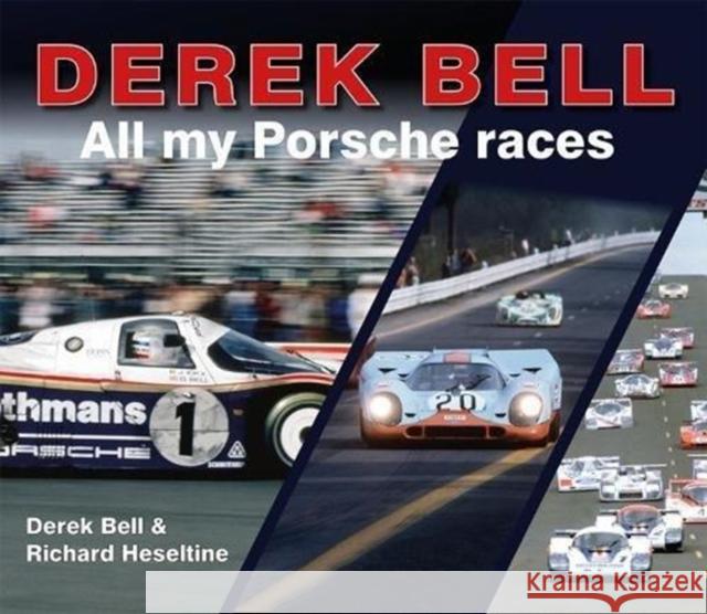 Derek Bell: All my Porsche races Derek Bell 9781907085659