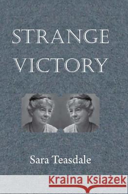 Strange Victory Sara Teasdale 9781907119347 Tigmor Books