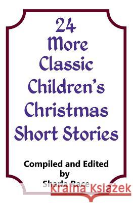24 More Classic Children's Christmas Short Stories Sharla Race 9781907119415