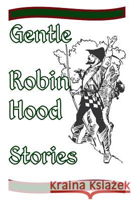 Gentle Robin Hood Stories Jay Finche 9781907119477 Tigmor Books