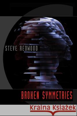 Broken Symmetries Steve Redwood 9781907133022