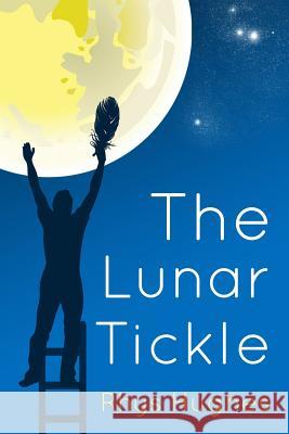 The Lunar Tickle Rhys Hughes 9781907133879 Dog Horn Publishing