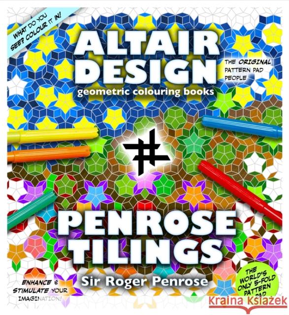 Altair Design - Penrose Tilings: Geometrical Colouring Book Roger Penrose 9781907155130