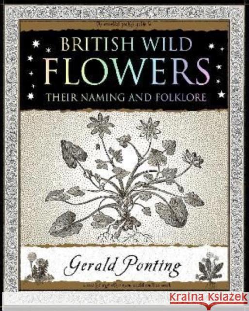 British Wild Flowers: Their Naming and Folklore Gerald Ponting 9781907155420 Wooden Books