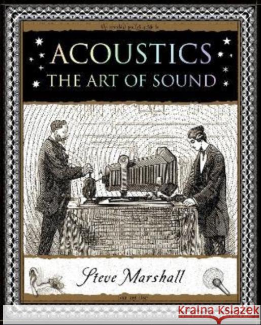 Acoustics: The Art of Sound Steve Marshall 9781907155437