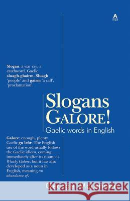 Slogans Galore!: Gaelic words in English McLennan, George 9781907165320 New Argyll Publishing