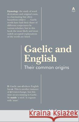 Gaelic and English: Their common origins George McLennan 9781907165399 Akerbeltz