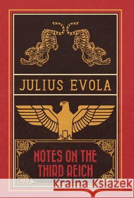 Notes on the Third Reich Julius Evola   9781907166938 Arktos Media
