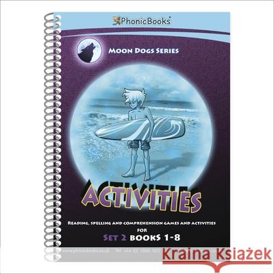 Phonic Books Moon Dogs Set 2 Activities: Adjacent consonants and consonant digraphs Phonic Books 9781907170980