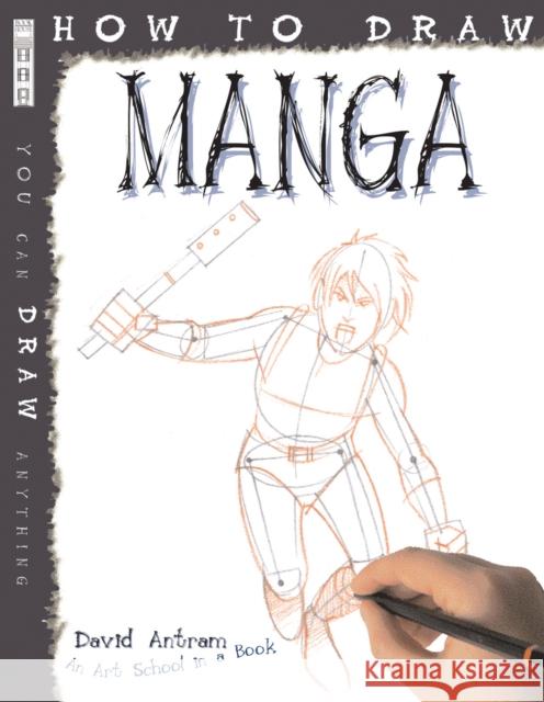 How To Draw Manga David Antram 9781907184307 0