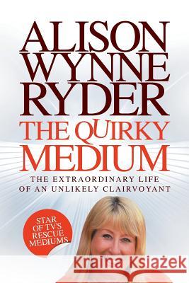 The Quirky Medium Wynne-Ryder, Alison 9781907203473 Local Legend