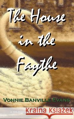 The House in the Faythe Vonnie Banvill 9781907215131 Code Green Publishing