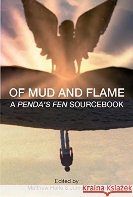 Of Mud and Flame: A Penda's Fen Sourcebook Matthew Harle James Machin 9781907222689 Strange Attractor