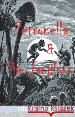 Petronella and the Janjilons Cheryl Bentley 9781907230608 Sparkling Books Ltd