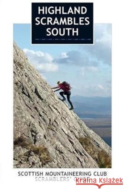 Highland Scrambles South: Including Cairngorms, Ben Nevis, Glen Coe, Rum and Arran Iain Thow 9781907233234 Scottish Mountaineering Club