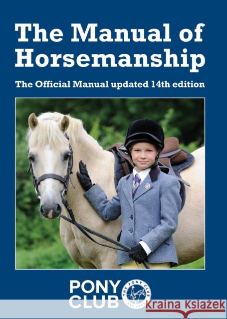 The Manual of Horsemanship: The Official Manual of The Pony Club  PonyClub 9781907279133 0