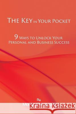 The Key in Your Pocket: 9 Ways to Unlock Your Personal and Business Success Martyn Pentecost Martyn Pentecost 9781907282447 Mpowr Ltd