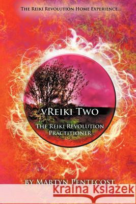 Vreiki Two - The Reiki Revolution Practitioner Pentecost, Martyn 9781907282621 Mpowr Ltd