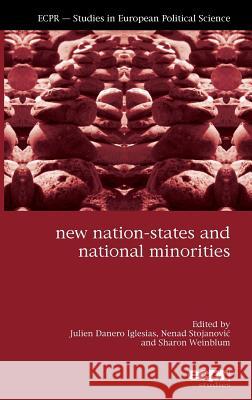 New Nation-States and National Minorities Julien Danero Iglesias 9781907301360 0