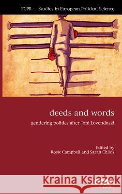 Deeds and Words: Gendering Politics after Joni Lovenduski Campbell, Rosie 9781907301520