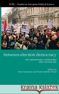 Between-Election Democracy Peter Esaiasson Hanne Marthe Narud 9781907301988 Ecpr Press