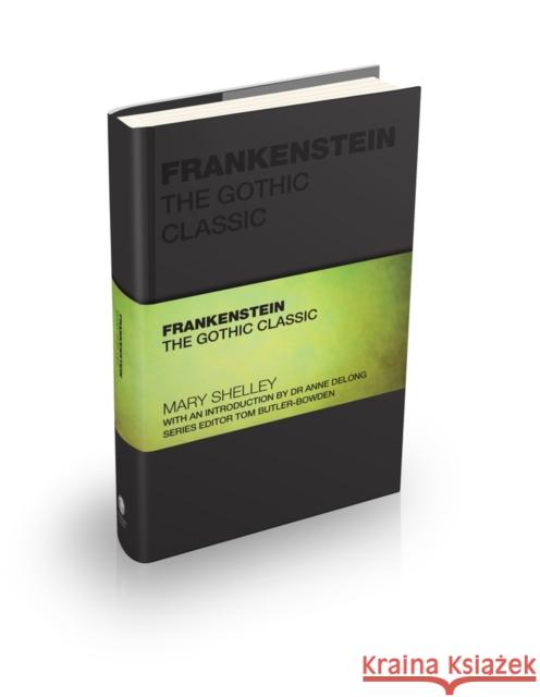 Frankenstein; Or, the Modern Prometheus: The Gothic Classic Mary Shelley Tom Butler-Bowdon 9781907312588