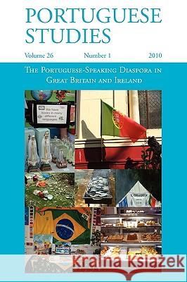 The Portuguese-Speaking Diaspora in Great Britain and Ireland  9781907322075 MODERN HUMANITIES RESEARCH ASSOCIATION