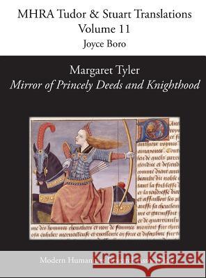 Margaret Tyler, 'Mirror of Princely Deeds and Knighthood' Joyce Boro 9781907322167 Modern Humanities Research Association