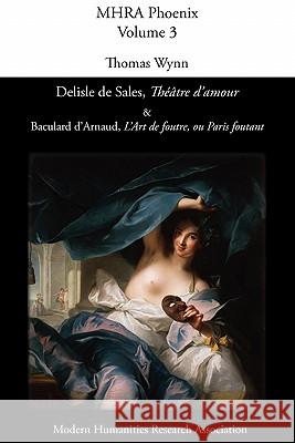 Delisle de Sales, 'Théâtre D'Amour' & Baculard D'Arnaud, 'L'art de Foutre, Ou Paris Foutant' Sales, J. De 9781907322433 Modern Humanities Research Association