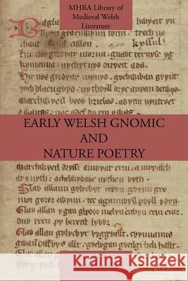 Early Welsh Gnomic and Nature Poetry Nicolas Jacobs 9781907322686 Modern Humanities Research Association