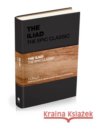 The Iliad: The Epic Classic Homer 9781907326530