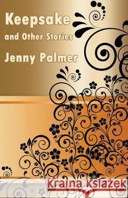 Keepsake and Other Stories Jenny Palmer 9781907335570