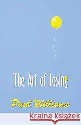 The Art of Losing Paul Williams 9781907335617