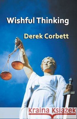 Wishful Thinking Derek Corbett 9781907335983
