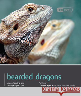 Bearded Dragon - Pet Expert Jepson, Lance 9781907337154 