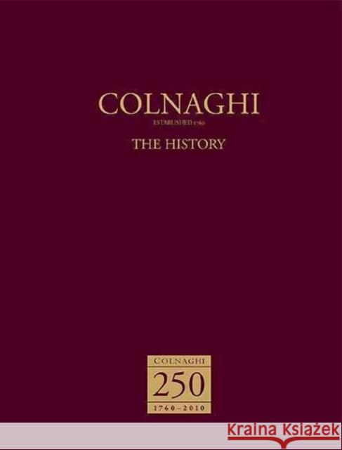 Colnaghi: The History Timothy Clayton Leda Cosentino 9781907372070 Paul Holberton Publishing