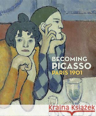 Becoming Picasso: Paris 1901 Barnaby Wright 9781907372452
