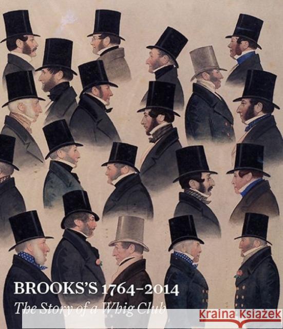 Brooks's 1764-2014: The Story of a Whig Club Mordaunt Crook, Joe 9781907372612