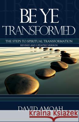 Be Ye Transformed David Amoah 9781907402753