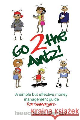Go 2 The Antz Carter, Isaac N. P. 9781907402937 Life and Success Media