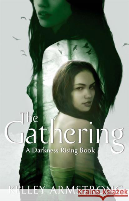 The Gathering: Book 1 of the Darkness Rising Series Kelley Armstrong 9781907410178