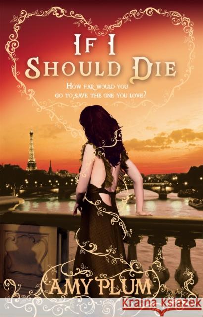 If I Should Die: Number 3 in series Amy Plum 9781907411045